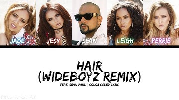 Little Mix - Hair (feat. Sean Paul) [Wideboys Remix - Color Coded Lyric]