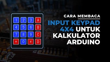 Cara Membaca Input Keypad 4x4 Untuk Kalkulator Arduino - Indobot Academy