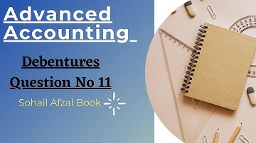 B.com part 2 Debentures question no 11 sohail afzal book