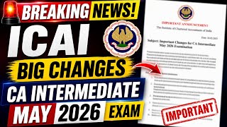 Breaking News | ICAI big Changes CA Intermediate May 2026 Exams 