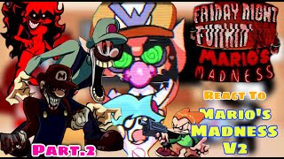 Mario's Madness V2 FULL WEEK + Cutscenes || Fnf React To Mario 85'/MX/Mario.EXE (Part- 2)