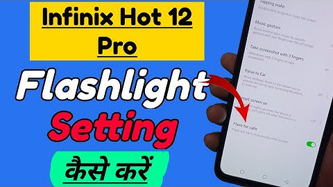 Infinix Hot 12 Pro me flashlight setting kaise kare | infinix hot 12 pro flashlight setting