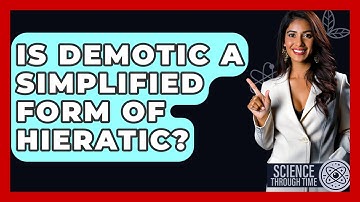 Is Demotic A Simplified Form Of Hieratic? - Science Through Time