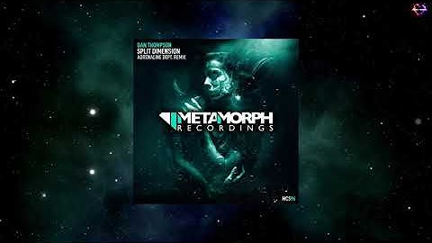 Dan Thompson - Split Dimension (Adrenaline Dept. Remix) [METAMORPH SEISMIC]