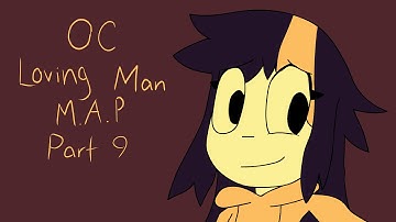 OC || Loving Man M.A.P || Part 9