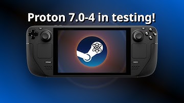 Proton 7.0-4 in testing for Steam Deck and Linux desktop