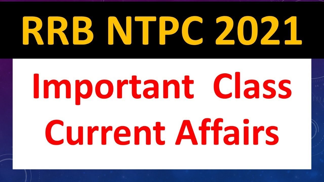 current affairs for ntpc exam