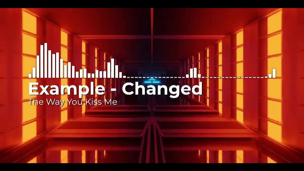 Example Changed The Way You Kiss Me übersetzung www.youtube.com