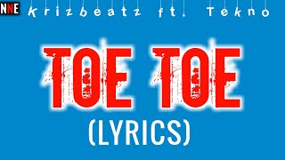 Krizbeatz -Toe Toe ft. Tekno (Lyrics)