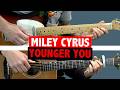 Miley Cyrus Younger You GUITAR TUTORIAL TAB