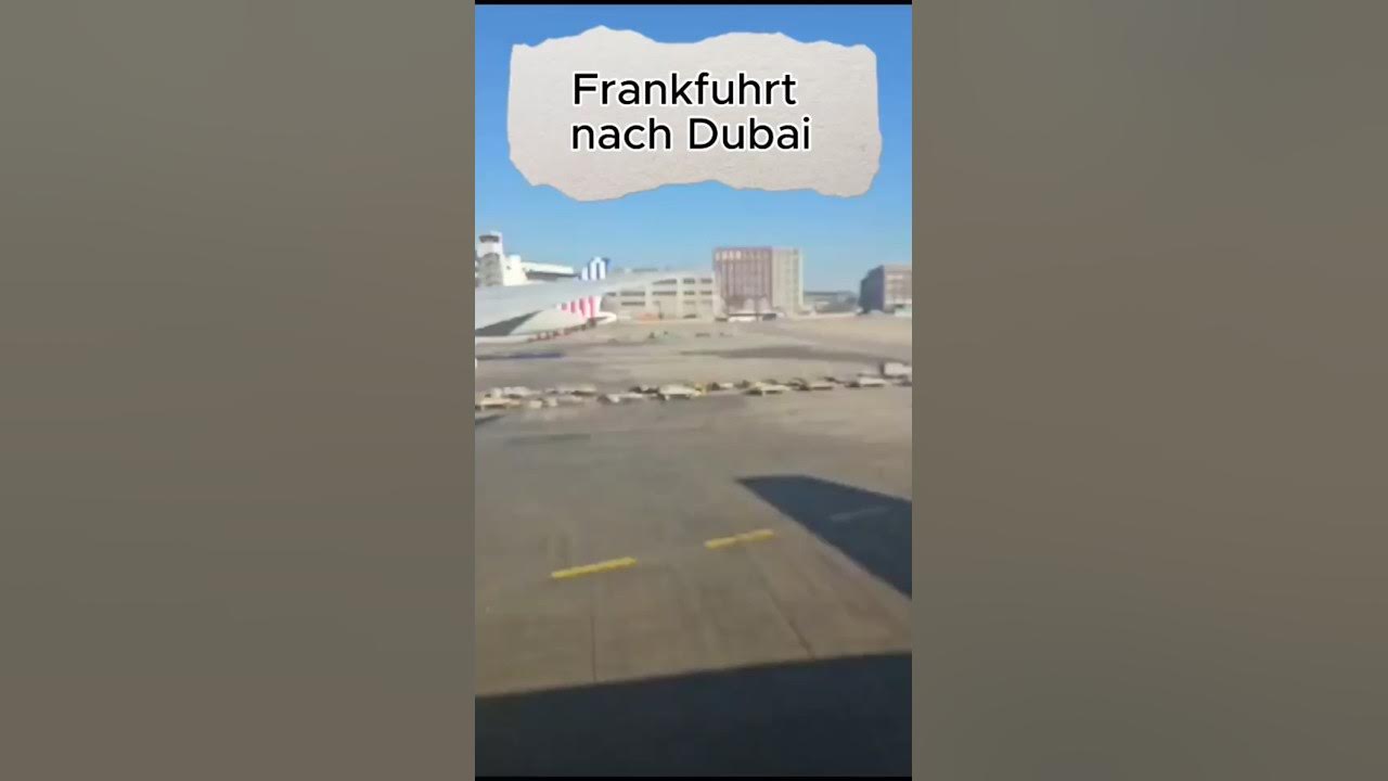 Wie Lange Dauert Der Flug Von Frankfurt Nach Dubai www.youtube.com