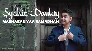 Syakir Daulay - Marhaban Yaa Ramadhan (Official Audio)