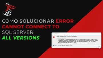 ✅ Cómo SOLUCIONAR Error: Cannot connect to SQL Server (Todas las versiones)