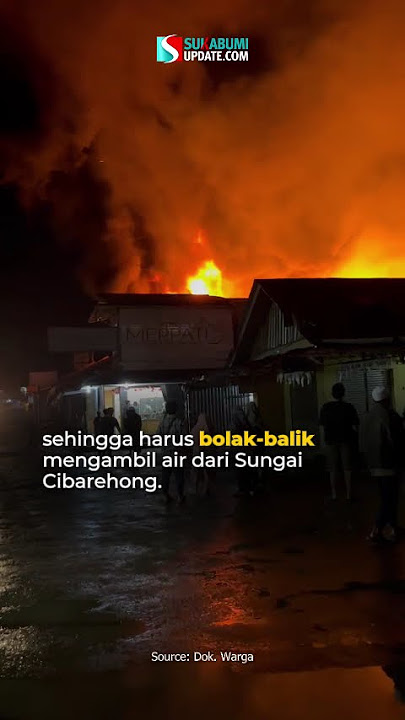 FIRE RUNS OUT A GROCERY STORE AT SURADE MARKET, SUKABUMI