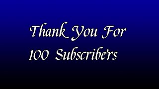 Thank You For 100 Subscribers