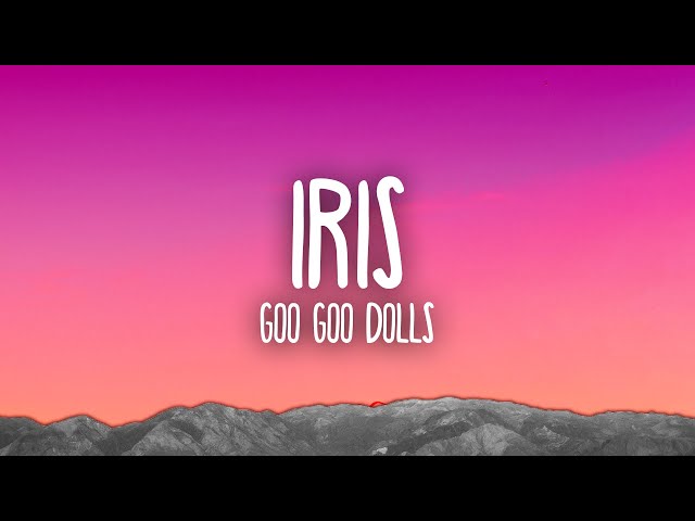 Goo Goo Dolls - Iris class=