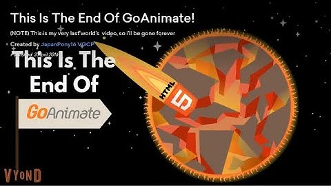 (REUPLOAD) This Is The End Of Go!Animate! (Description Version)