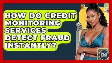 How Do Credit Monitoring Services Detect Fraud Instantly? - Couples Cash Course
