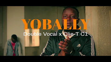 Double Vocal ft Cliet C1 YoballyOfficial Video