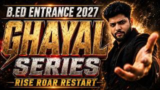 B.Ed Entrance 2027 Ghayal Series || Best Preparation Strategy for B.Ed Entrance Exam