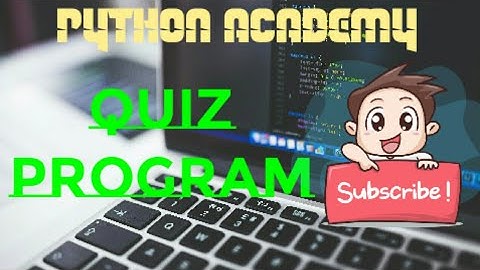 Quiz Program by Python Academy
