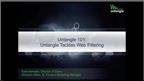 Untangle 101: Untangle Tackles Web Filtering