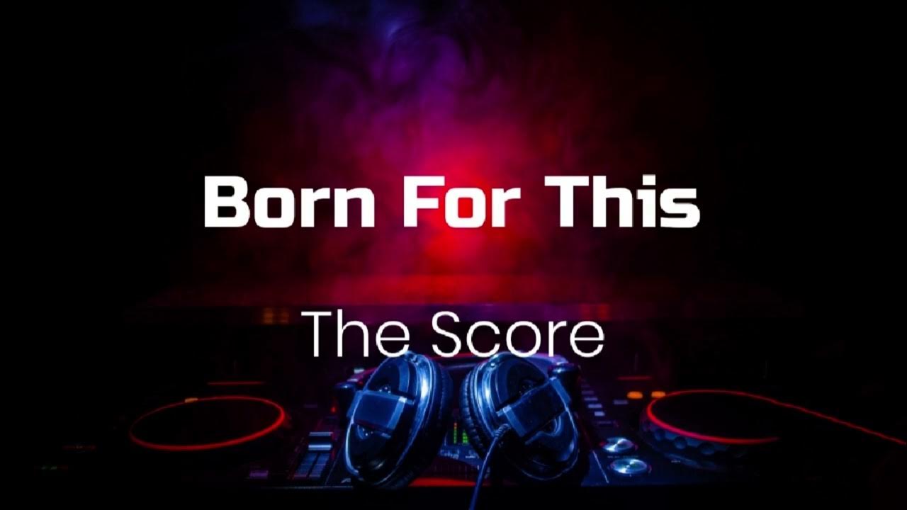 Born for this the score slowed youtube