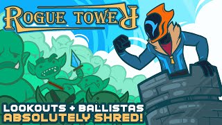 Lookouts + Ballistas Absolutely Shred! - Rogue Tower