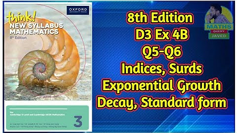 Q5-Q6 || Ex-4B || D3-8th edition || Indices, Surds, Exponential growth decay and Standard form