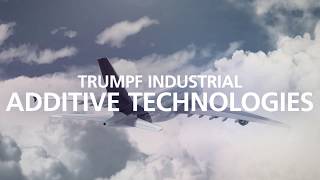 TRUMPF Additive Manufacturing: TRUMPF Solutions in the aerospace industry