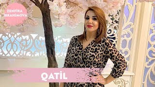 Zenfira İbrahimova - Qatil 2018