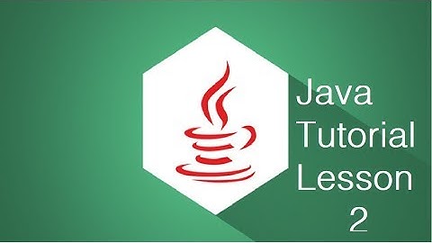 Java Lesson 2 - Variables and Data Types