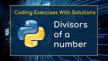 Practice Python : Basic Exercises for Beginners # 008 - divisors of a number