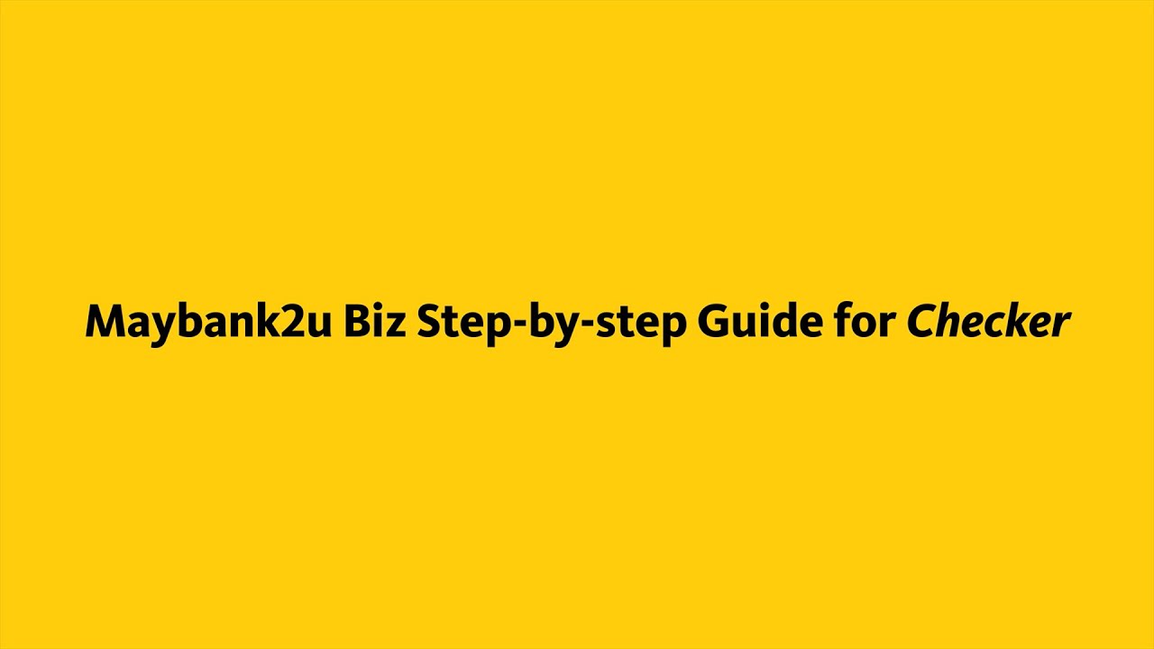 Maybank SME Maybank2u Biz Step by step Guide for Checker