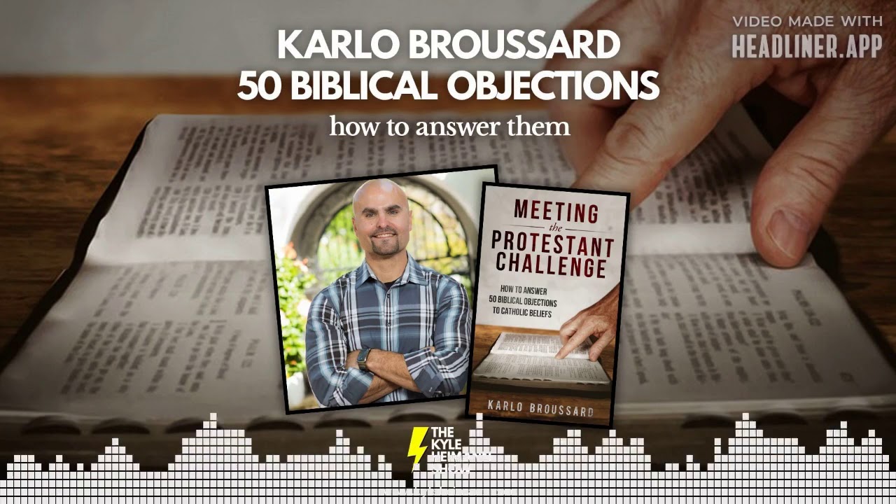Answering Protestant Biblical Objections - Karlo Broussard