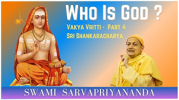 Who is God? | Vakya Vritti - Part 4 | Swami Sarvapriyananda