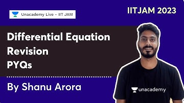 IITJAM 2023 | Differential Equation Revision | PYQs | Shanu Arora | Unacademy Live - IIT JAM