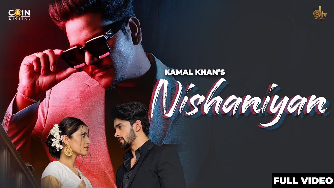 Nishaniyan (Full Video) Kamal Khan | Arpan Bawa | New Punjabi Songs 2021 | Latest Punjabi Songs 2021