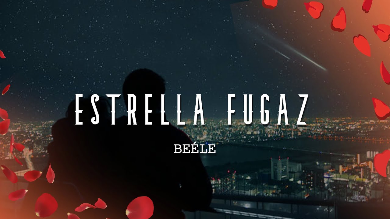 Beéle - estrella fugaz (Letra/Lyrics)