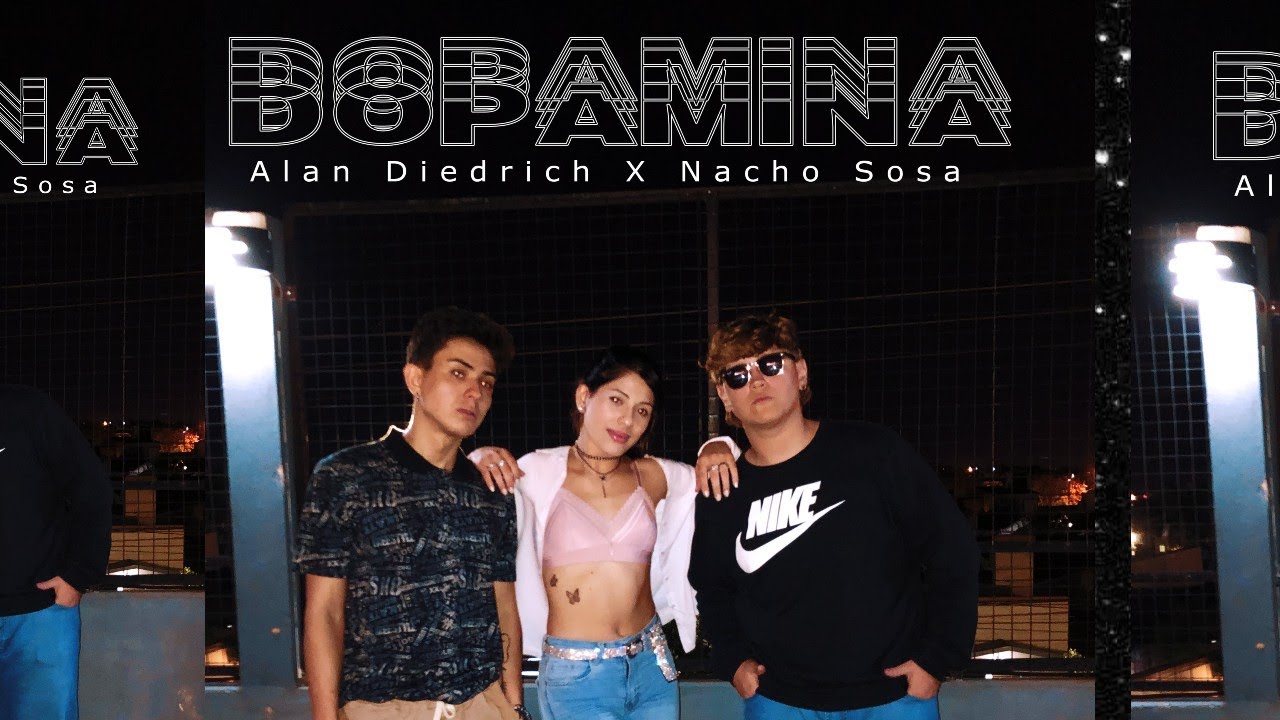 Nacho sosa - Dopamina (feat Alan Diedrich) [Video official] - YouTube