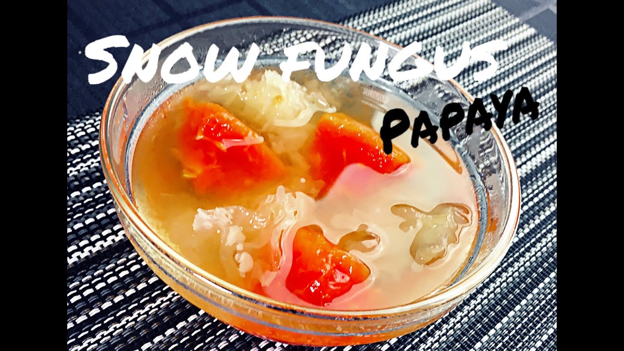 White fungus with papaya * Healthy Chinese Dessert * 雪耳木瓜糖水 YouTube
