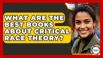 What Are The Best Books About Critical Race Theory? - Anthropology Insights