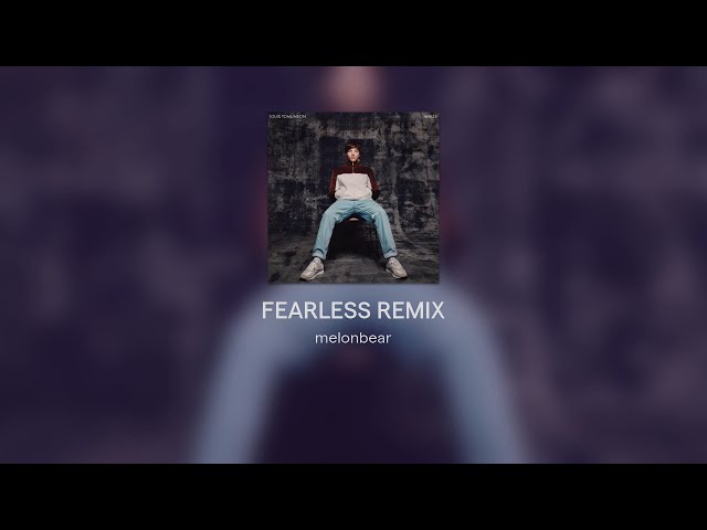 FEARLESS REMIX BY MELONBEAR class=