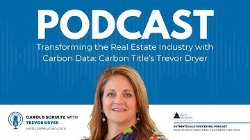 Transforming the Real Estate Industry with Carbon Data: Carbon Title’s Trevor Dryer