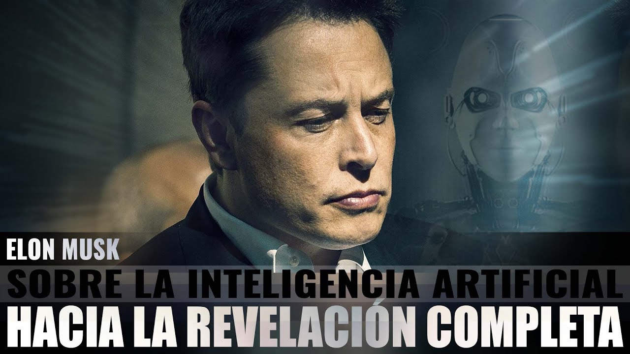 ELON MUSK NOS ADVIERTE SOBRE LA INTELIGENCIA ARTIFICIAL - YouTube