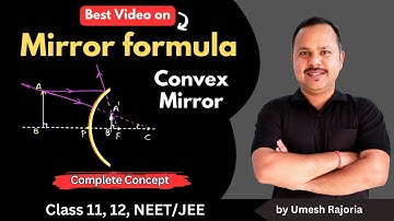 Mirror Formula for Convex Mirror | Ray Optics | Real and Virtual Image | 12 Physics #cbse #physics