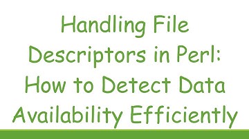 Handling File Descriptors in Perl: How to Detect Data Availability Efficiently