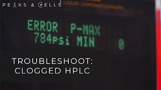 TROUBLESHOOT: Clogged HPLC