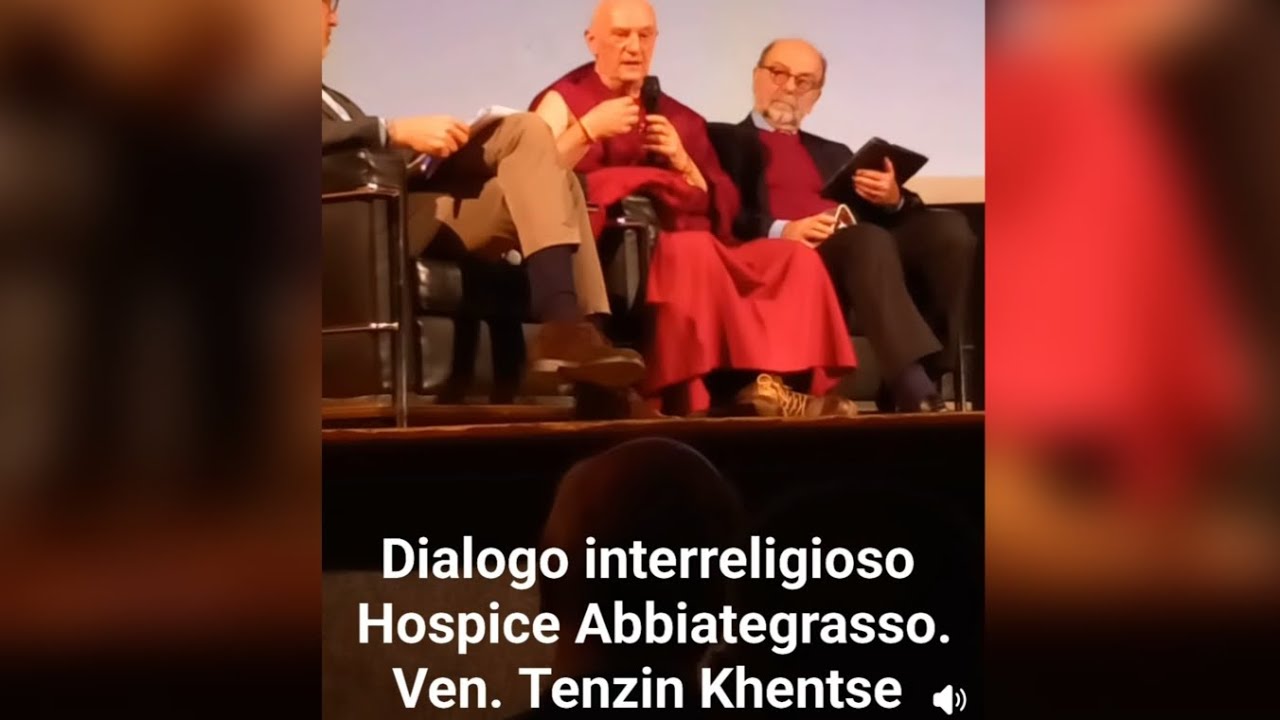 Incontro interreligioso Hospice Abbiategrasso. Il  punto di vista #Buddhista: Ven. #TenzinKhentse