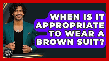 When Is It Appropriate To Wear A Brown Suit? - The Sharp Dressed Gent